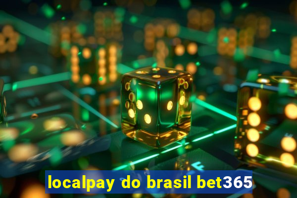 localpay do brasil bet365